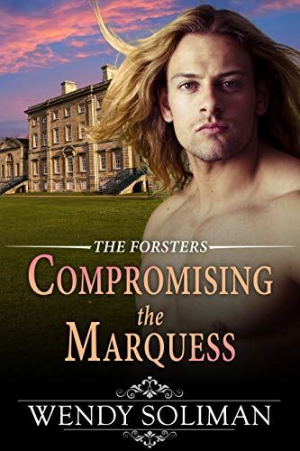 Compromising the Marquess The Forsters Series book 1