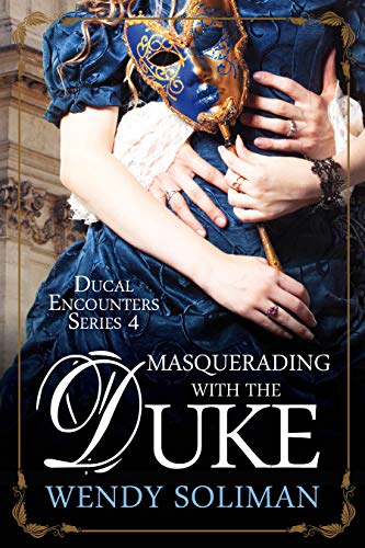 Masquerading with the Duke Ducal Encounters Series 4 Book 2
