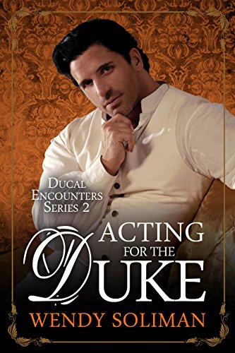 Acting for the Duke Ducal Encounters Series 2 Book 5