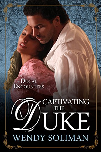 Captivating the Duke Ducal Encounters Series 1 Book 6