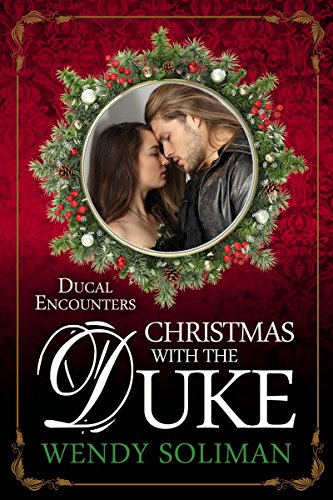 Christmas with the Duke Ducal Encounters Series 2 Book 2