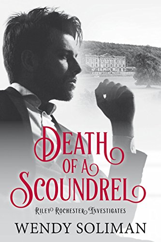 Death of a Scoundrel Riley Rochester Investigates Book 4
