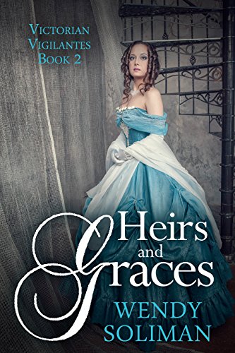 Heirs and Graces Victorian Vigilantes Book 2