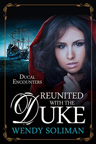 Reunited with the Duke Ducal Encounters Series 2 Book 1