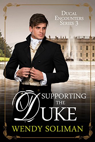 Supporting the Duke Ducal Encounters Series 3 Book 5